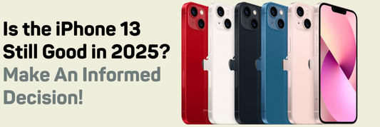 Is iPhone 13 Still Good in 2025, Make An Informed Decision!